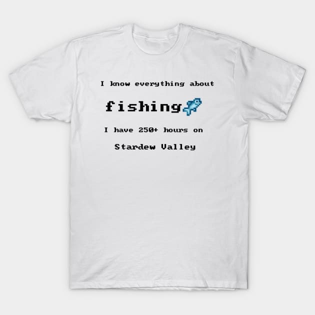 I know everything about fishing T-Shirt by Madelyn_Frere